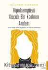 Hipokampüsü Küçük Bir Kadının Anıları
