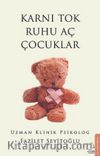 Karnı Tok Ruhu Aç Çocuklar