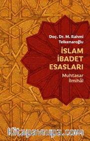 İslam İbadet Esasları <br /> Muhtasar İlmihal