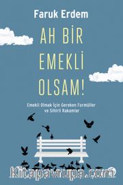 Ah Bir Emekli Olsam!