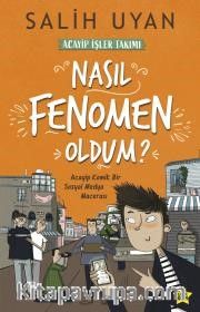 Acayip İşler Takımı / Nasıl Fenomen Oldum?