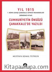 Cumhuriyetin Önsözü Çanakkale’de Yazıldı