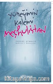 Yüreğimin Kalemi Meçhulistan