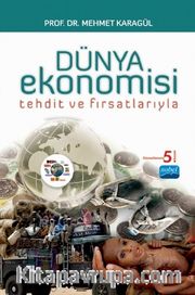 Tehdit ve Fırsatlarıyla Dünya Ekonomisi