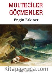 Mülteciler - Göçmenler