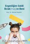 Ergenliğim Geldi Bırak(may)ın Beni