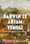 Darwin’le Akşam Yemeği: Evrim Yeme İçmeyi Nasıl Etkiler?