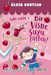 Bir Vişne Suyu Lütfen! / Gıda Serisi 3
