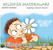 Papatya Dostum Benim / Selim'in Maceraları 2