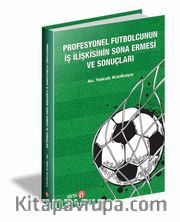 Profesyonel Futbolcunun İş İlişkisinin Sona Ermesi ve Sonuçları