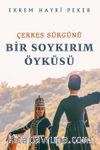 Çerkes Sürgünü & Bir Soykırım Öyküsü