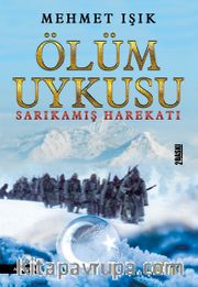 Ölüm Uykusu <br /> Sarıkamış Harekatı