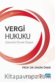 Vergi Hukuku (Çözümlü Örnek Olaylar)