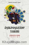 Âşıkpaşazade Tarihi & Osmanoğullarının Tarihi
