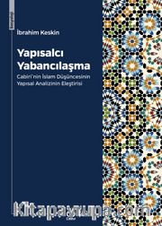 Yapısalcı Yabancılaşma <br /> Cabiri’nin İslam Düşüncesinin Yapısal Analizinin Eleştirisi