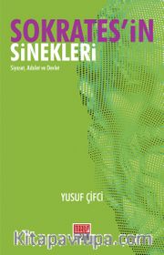 Sokrates’in Sinekleri <br /> Siyaset, Adalet ve Devlet