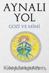 Aynalı Yol & Gozi ve Mimi