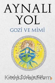 Aynalı Yol <br /> Gozi ve Mimi