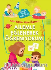 Ailemle Eğlenerek Öğreniyorum