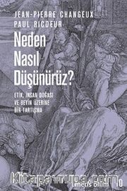 Neden Nasıl Düşünürüz? <br /> Etik, İnsan Doğası ve Beyin Üzerine Bir Tartışma