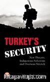 Turkey’s Security: New Threats, Indigenous Solutions and Overseas Stretch