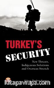 Turkey’s Security: New Threats, Indigenous Solutions and Overseas Stretch