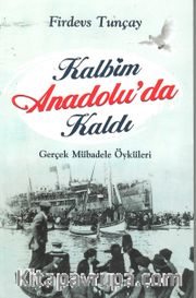 Kalbim Anadolu’da Kaldı