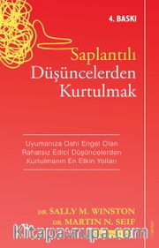 Saplantılı Düşüncelerden Kurtulmak <br /> Uyumanıza Dahi Engel Olan Rahatsız Edici Düşüncelerden Kurtulmanın En Etkin Yolları