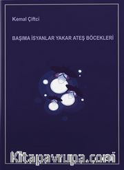Başıma İsyanlar Yakar Ateş Böcekleri 