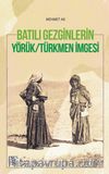 Batılı Gezginlerin Yörük-Türkmen İmgesi