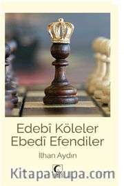 Edebi Köleler Ebedi Efendiler