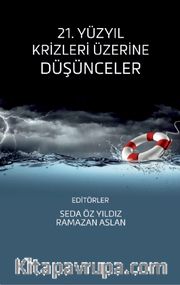 21. Yüzyıl Krizleri Üzerine Düşünceler
