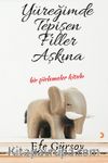 Yüreğimde Tepişen Filler Aşkına 