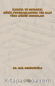 İlkokul ve Ortaokul Müzik Programlarında Yer Alan Türk Müziği Unsurları