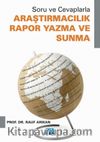 Soru ve Cevaplarla Araştırmacılık-Rapor Yazma ve Sunma
