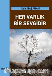 Her Varlık Bir Sevgidir 