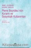 Pierre Bourdieu’nün Kuramı ve Sosyolojik Kullanımları