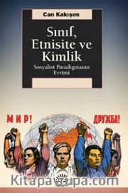Sınıf, Etnisite ve Kimlik <br /> Sosyalist Paradigmanın Evrimi