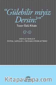 "Gülebilir miyiz Dersin?" <br /> Tezer Özlü Kitabı