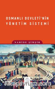 Osmanlı Devleti’nin Yönetim Sistemi