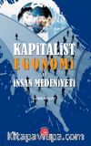 Kapitalist Egonomi ve İnsan Medeniyeti