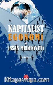 Kapitalist Egonomi ve İnsan Medeniyeti