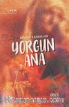 Yorgun Ana