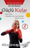 Güçlü Kızlar & Ergen Kızlara Yetişkinliğe Giden Geçiş Döneminde Rehberlik Etmek