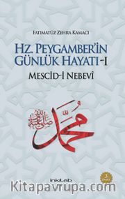 Hz. Peygamber'in Günlük Hayatı 1 <br /> Mescid-i Nebevi