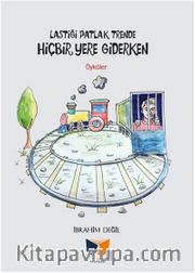 Lastiği Patlak Trende Hiçbir Yere Giderken
