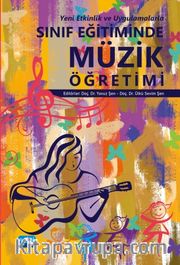 Yeni Etkinlik ve Uygulamalarla Sınıf Eğitiminde Müzik Öğretimi