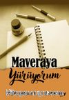 Maveraya Yürüyorum