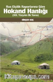 Rus Elçilik Raporlarına Göre Hokand Hanlığı (XIX. Yüzyılın İlk Yarısı)