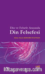 Din ve Felsefe Arasında Din Felsefesi